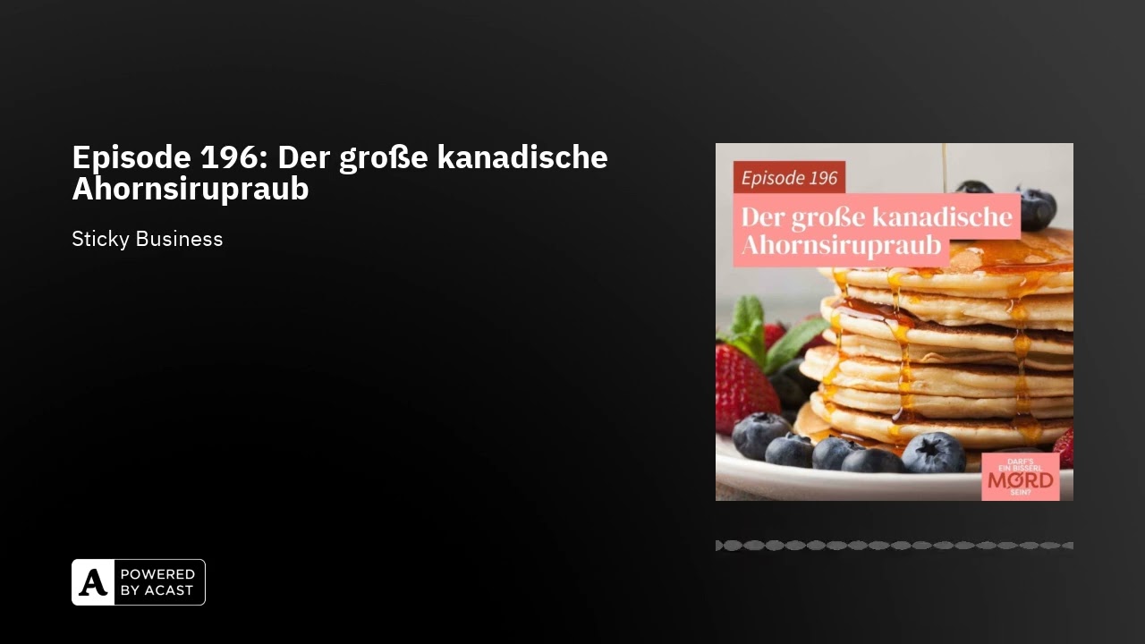 Episode 196: Der große kanadische Ahornsirupraub