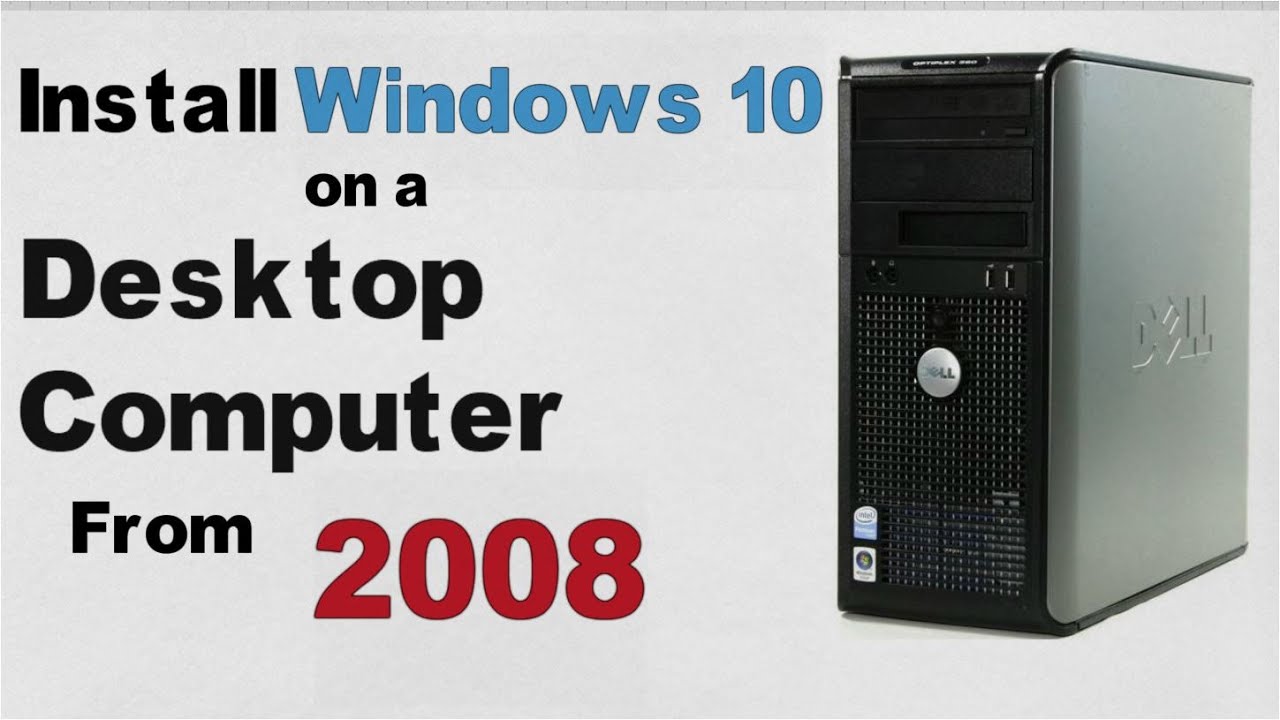 Установка Windows 10 на компьютер 2008 года выпуска