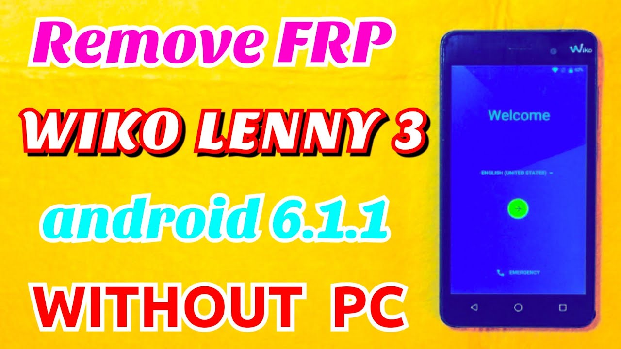حذف حساب جوجل Remove FRP WIKO LENNY 3 android 6.1.1