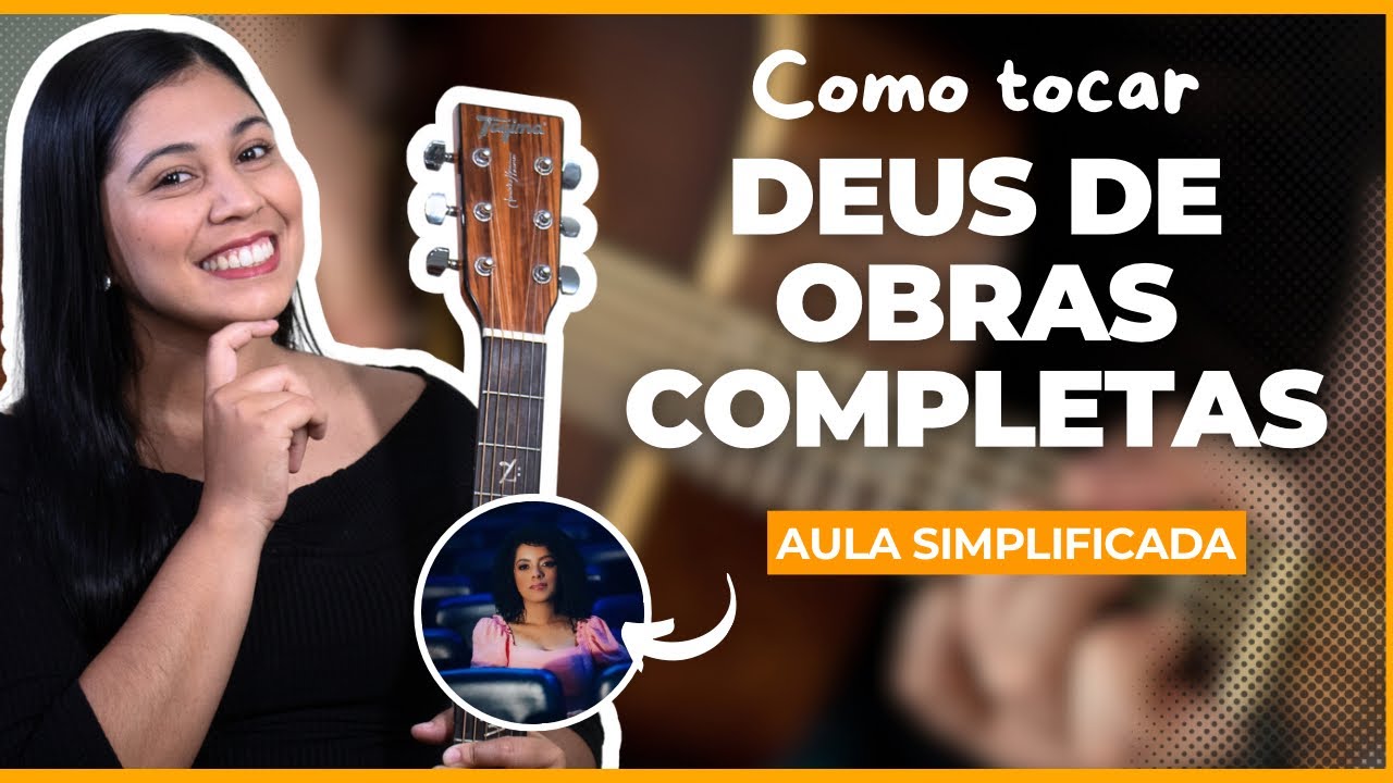 Como tocar DEUS DE OBRAS COMPLETAS no VIOLÃO