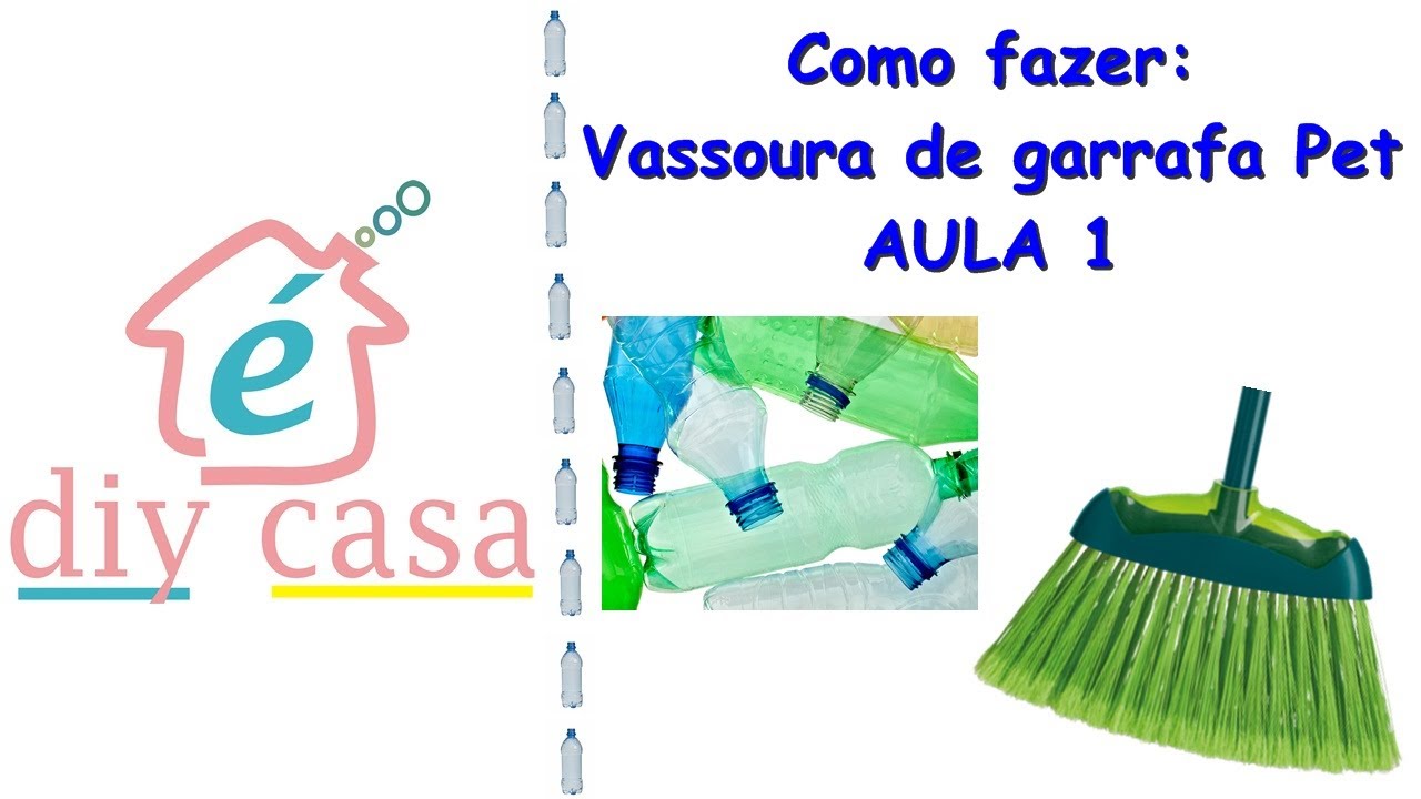 Como fazer vassoura de garrafa pet - aula 1 de 5