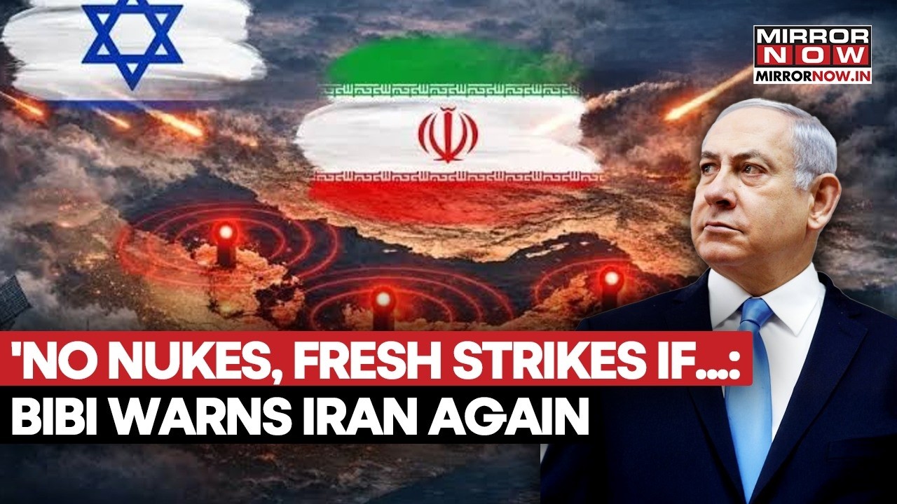 &lsquo;No Nukes or Else&rsquo;: Netanyahu Warns Iran Of Fresh Strikes As Middle East Tensions Explode | Watch