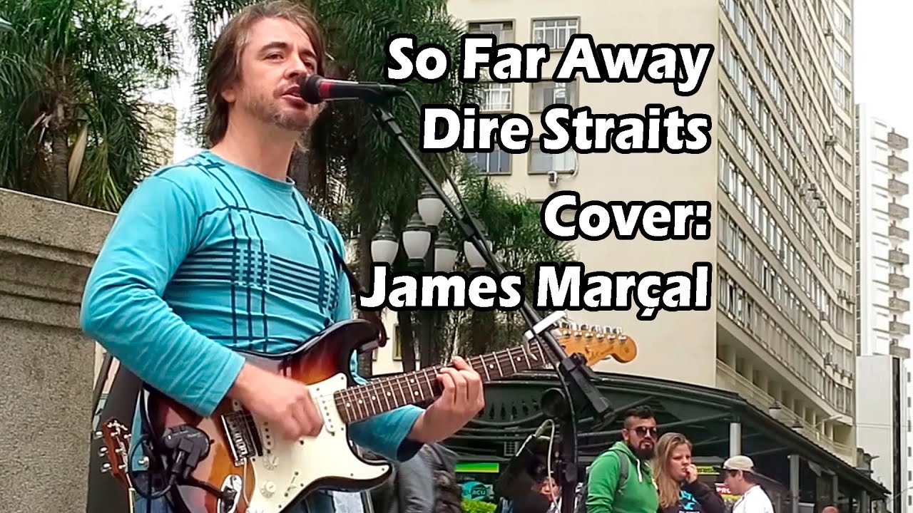 So Far Away (Dire Straits) Cover: James Marçal