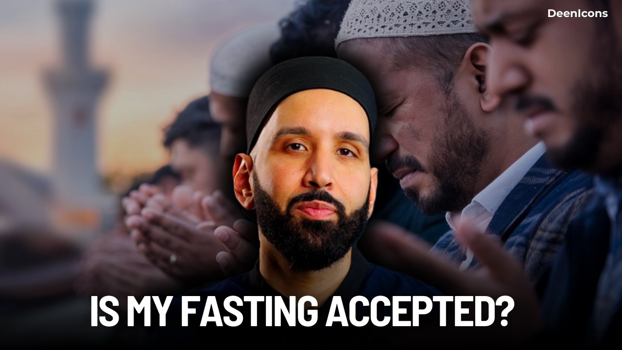 Is My Fasting Being Accepted? Omar Suleiman
