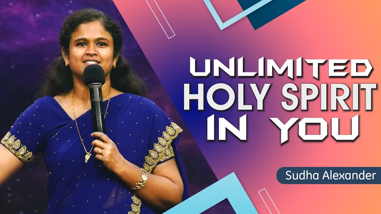 Unlimited Holy Spirit in You | आप में असीमित पवित्र आत्मा है। | Sudha Alexander