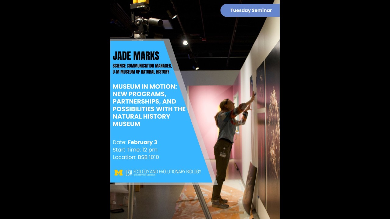 EEB Tuesday Seminar Series: Jade Marks, Science Communication Manager, U-M Museum of Natural History
