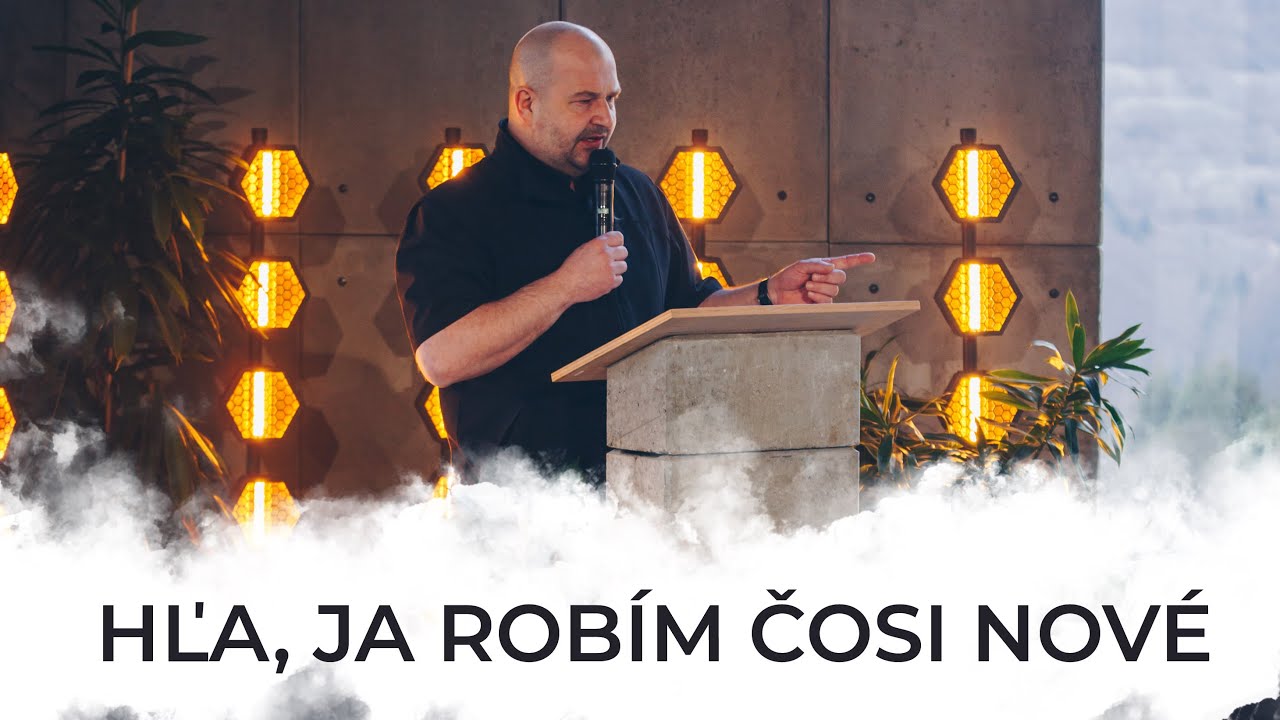 HĽA, JA ROBÍM ČOSI NOVÉ - o. Ján Buc | slovo Godzone konferencia