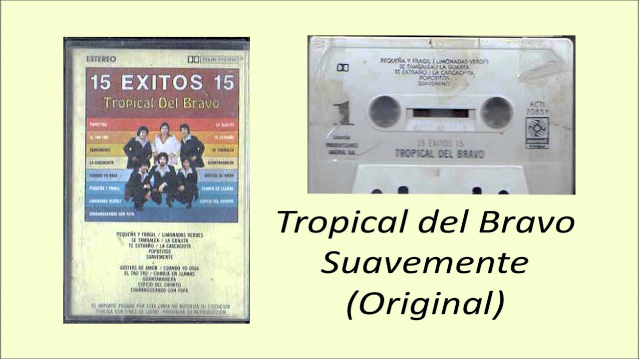 Tropical del Bravo - Suavemente (Original)