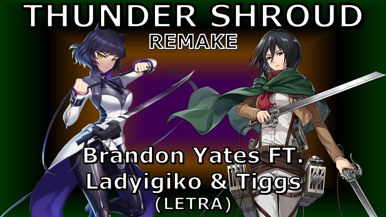 THUNDER SHROUD - Brandon Yates FT. Ladyigiko & Tiggs (LETRA)|Blake VS Mikasa|DEATH BATTLE![REMAKE]