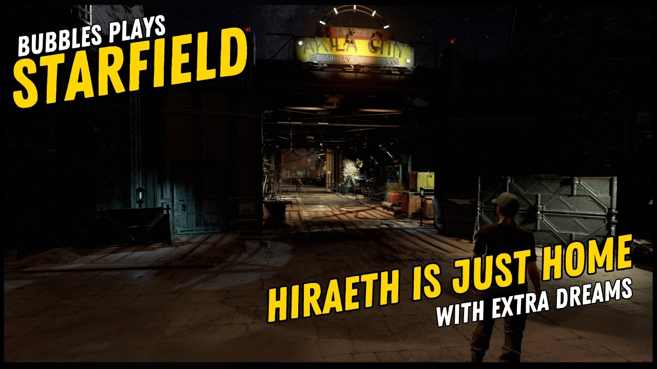 Bubbles Plays Starfield | Hiraeth is Just Home with Extra Dreams