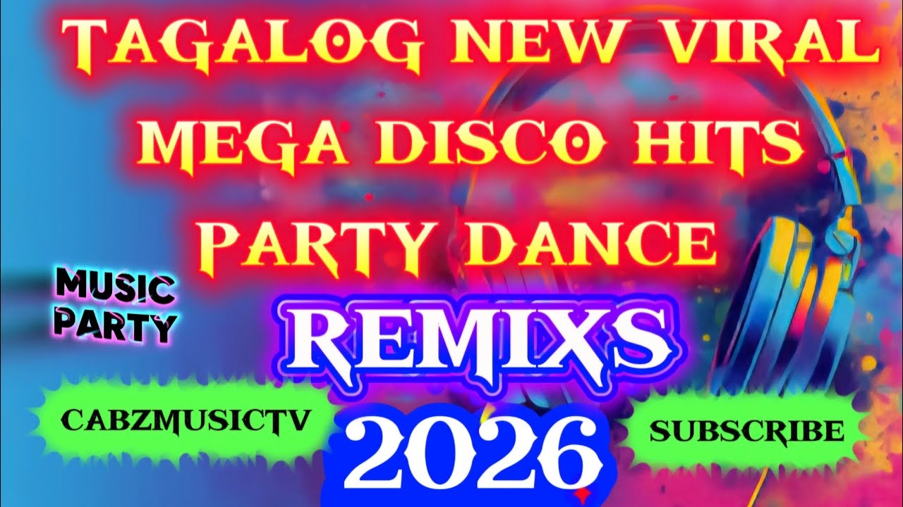 Tagalog new viral mega disco hits party dance remixs 2026 ❣️💖💝🎶