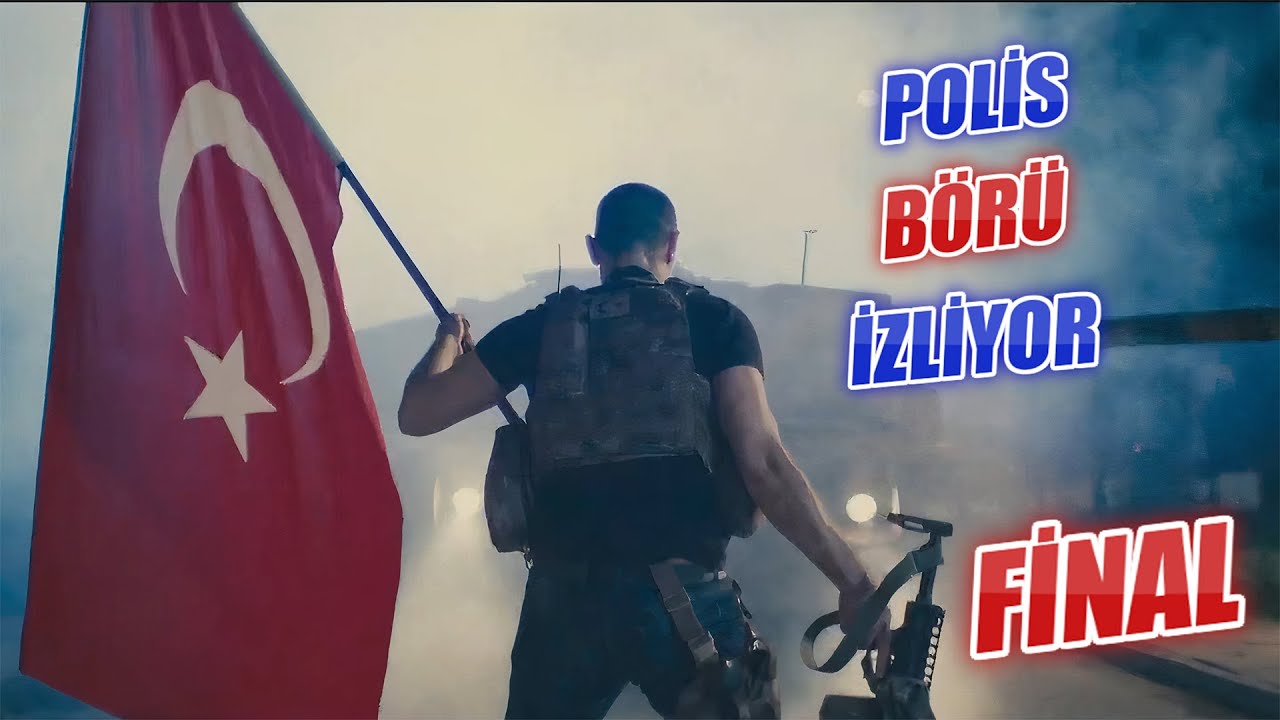 Polis Börü İzliyor - FİNAL