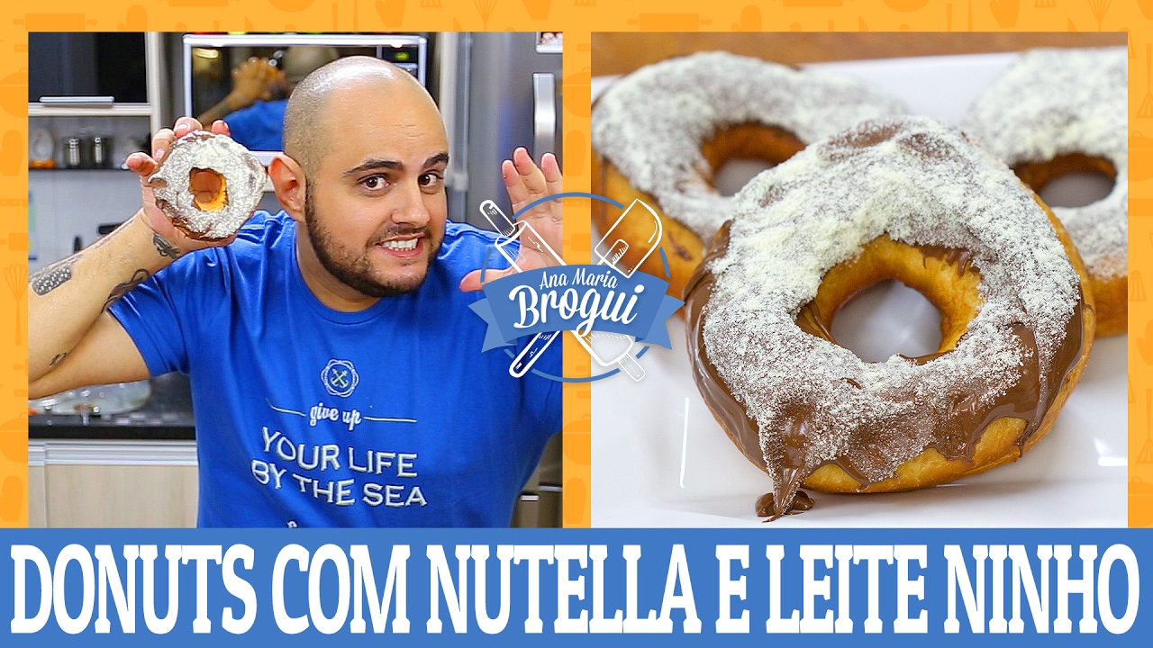 COMO FAZER DONUTS COM NUTELLA E LEITE NINHO | #AnaMariaBrogui