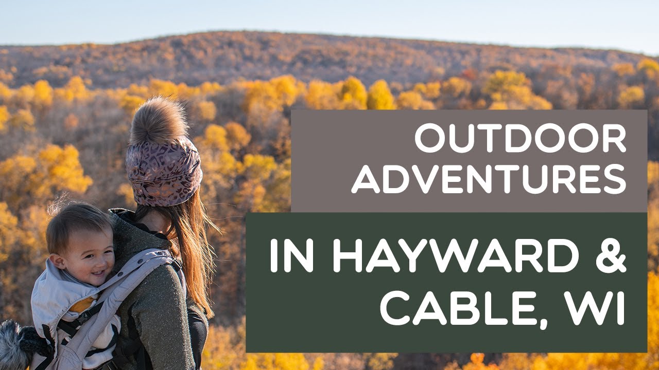 Outdoor Adventures in Hayward & Cable, Wisconsin