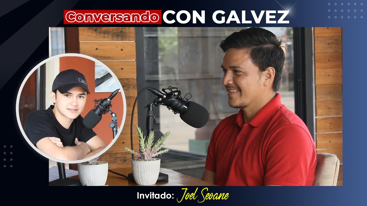 JOEL SEOANE| El Vlogger que ha visitado los 18 departamentos de Honduras |CONVERSANDO CON GALVEZ #37