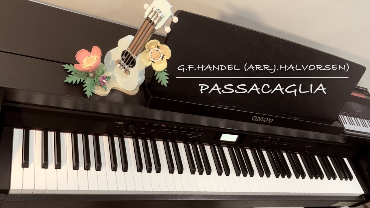 PASSACAGLIA- Handel/Halvorsen (Piano cover)_3 months of piano progress