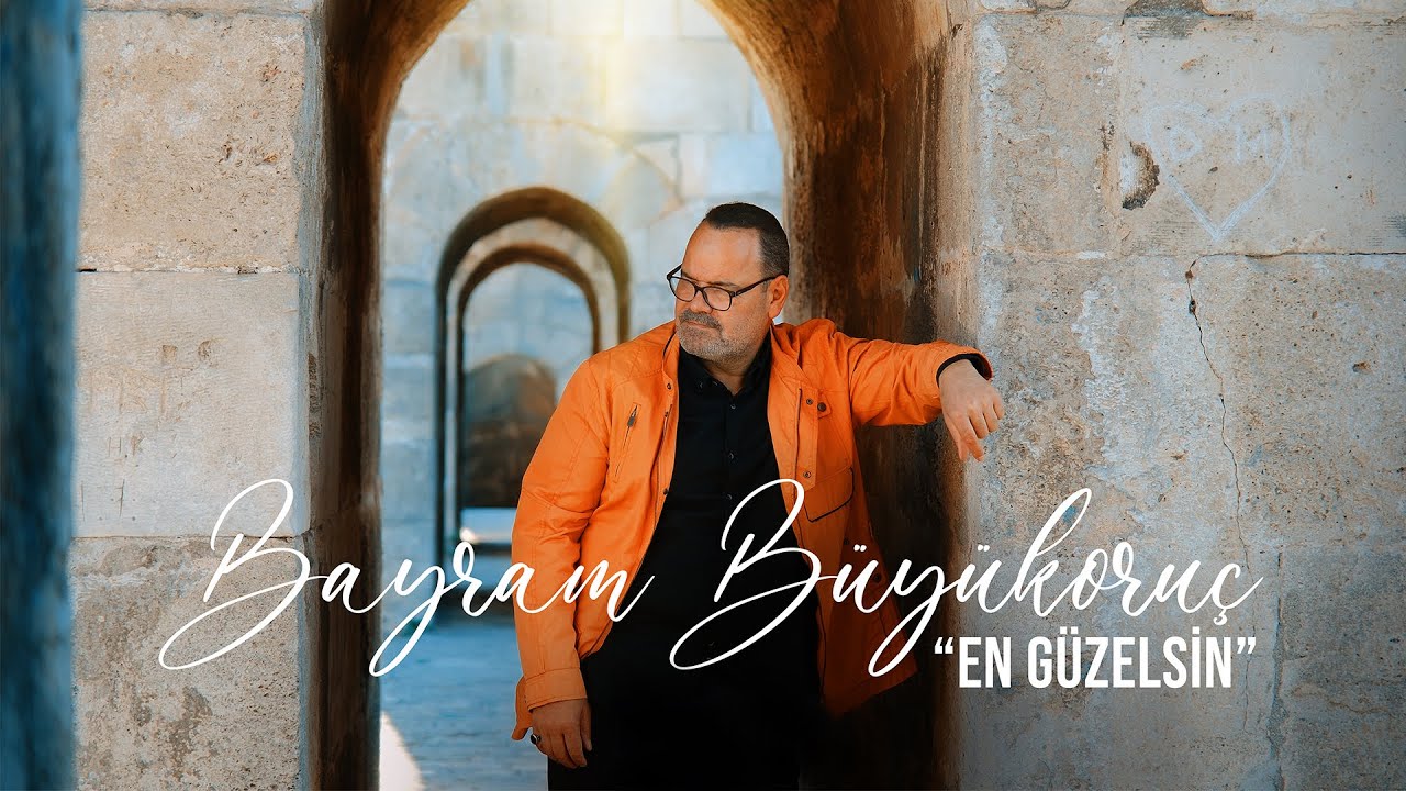 En Güzelsin | Bayram Büyükoruç