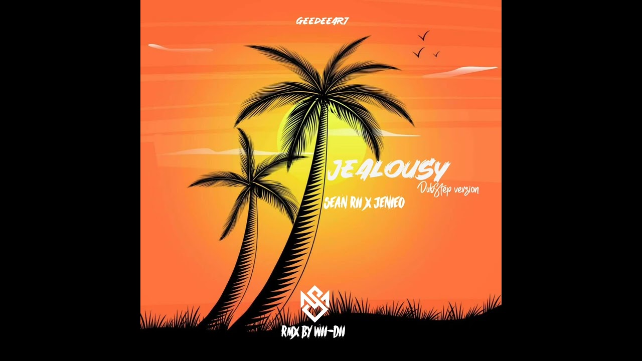 Sean Rii x Jenieo - Jealousy (Dubstep Version)