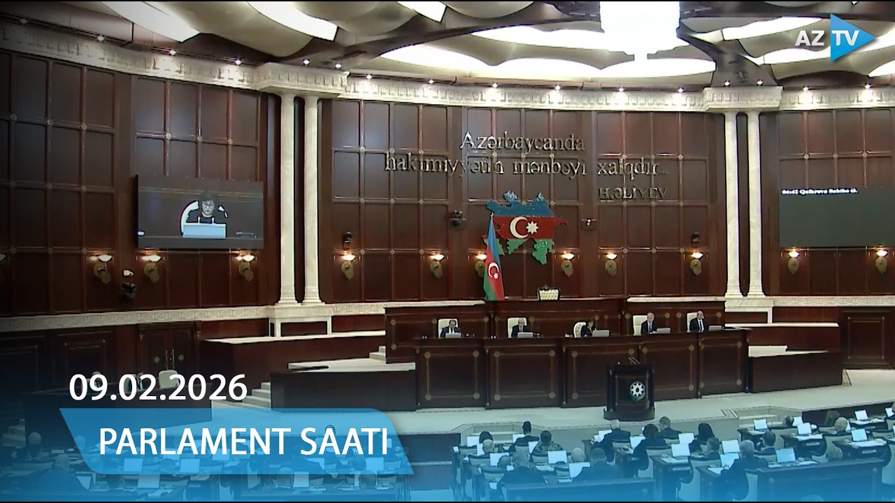 Milli Məclisdə bu məsələlərə diqqət çəkildi I PARLAMENT SAATI – 09.02.2026