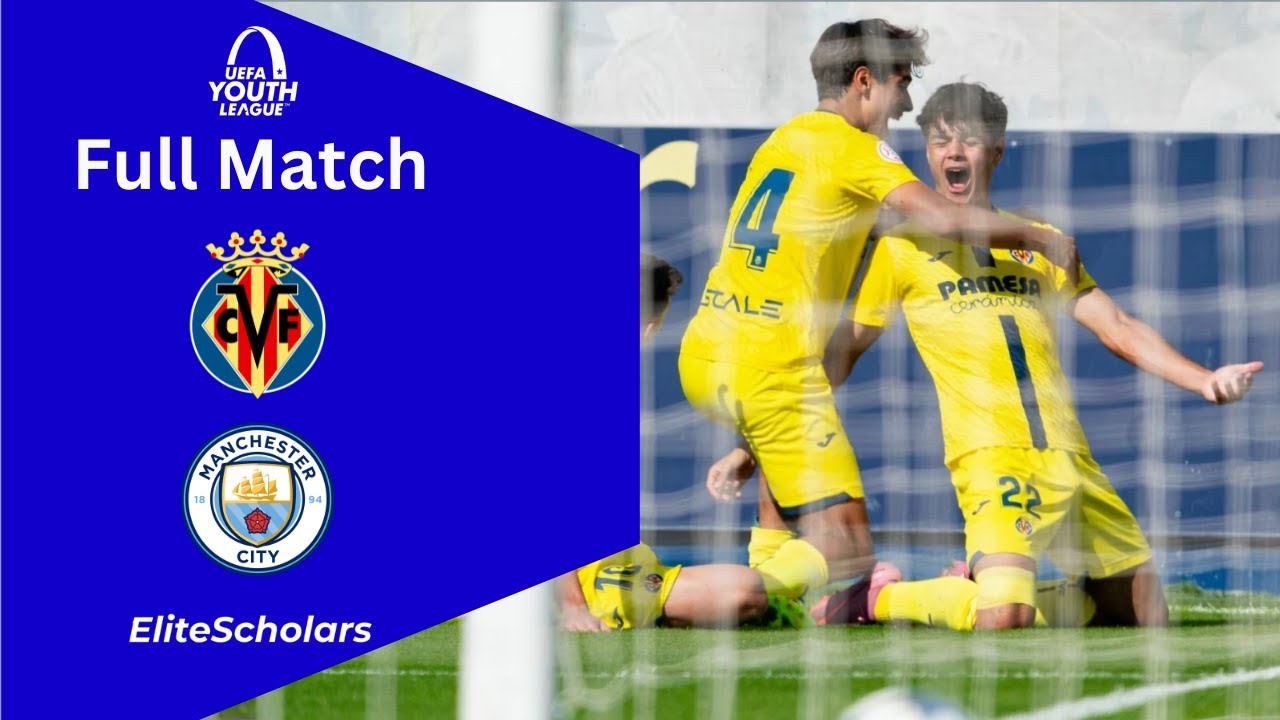 Full Match Villarreal U19 vs Man City U19 | UEFA Youth League Matchday 3 | 21/10/25