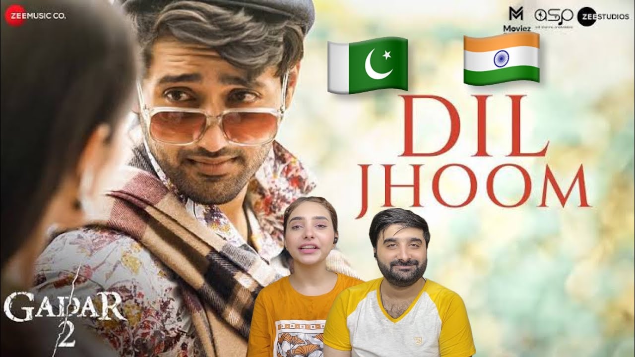 🇮🇳DIL JHOOM | GADAR 2 |ARIJIT SINGH | PAKISTANI REACTION 🇵🇰