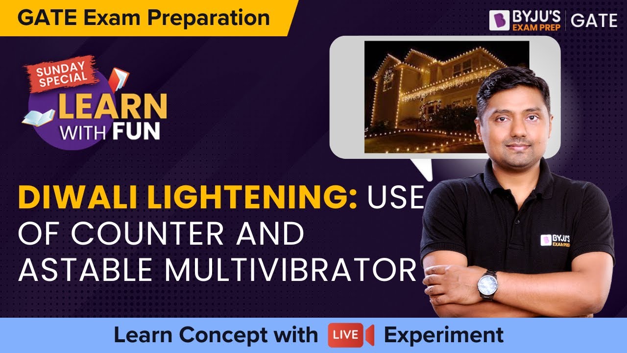 GATE Exam Preparation | Diwali Lightening: Use of Counter & Astable Multivibrator | BYJU'S GATE