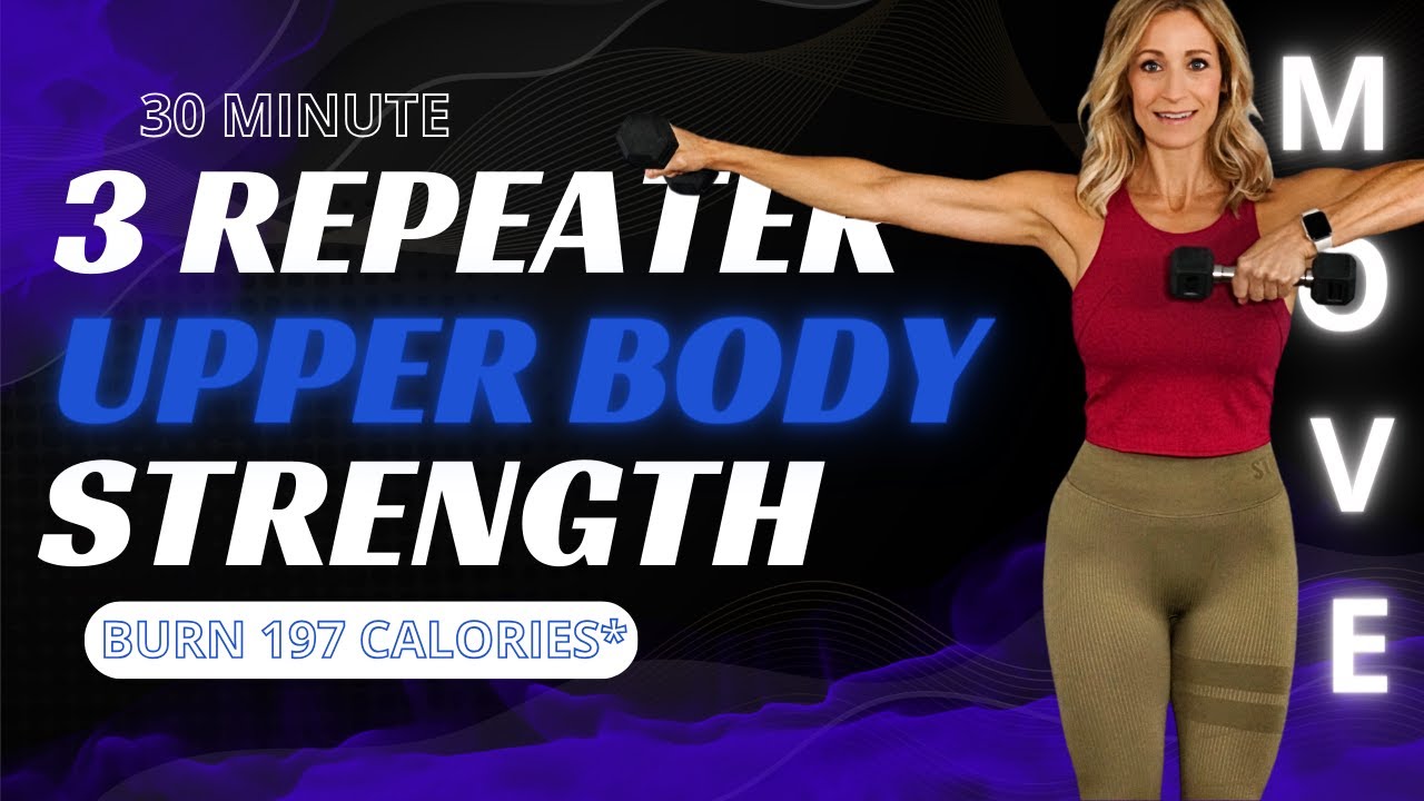30 Minute Upper Body Strength | 3 Repeater Workout