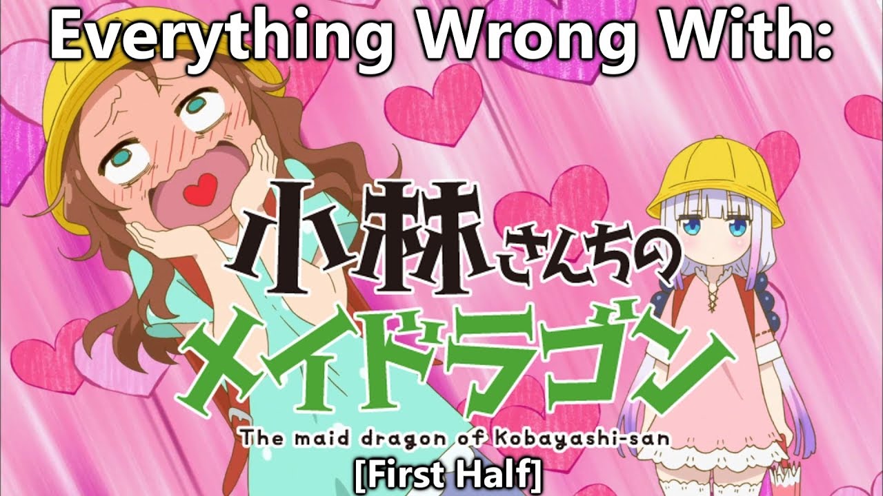 Everything Wrong With: Miss Kobayashi's Dragon Maid (First Half)