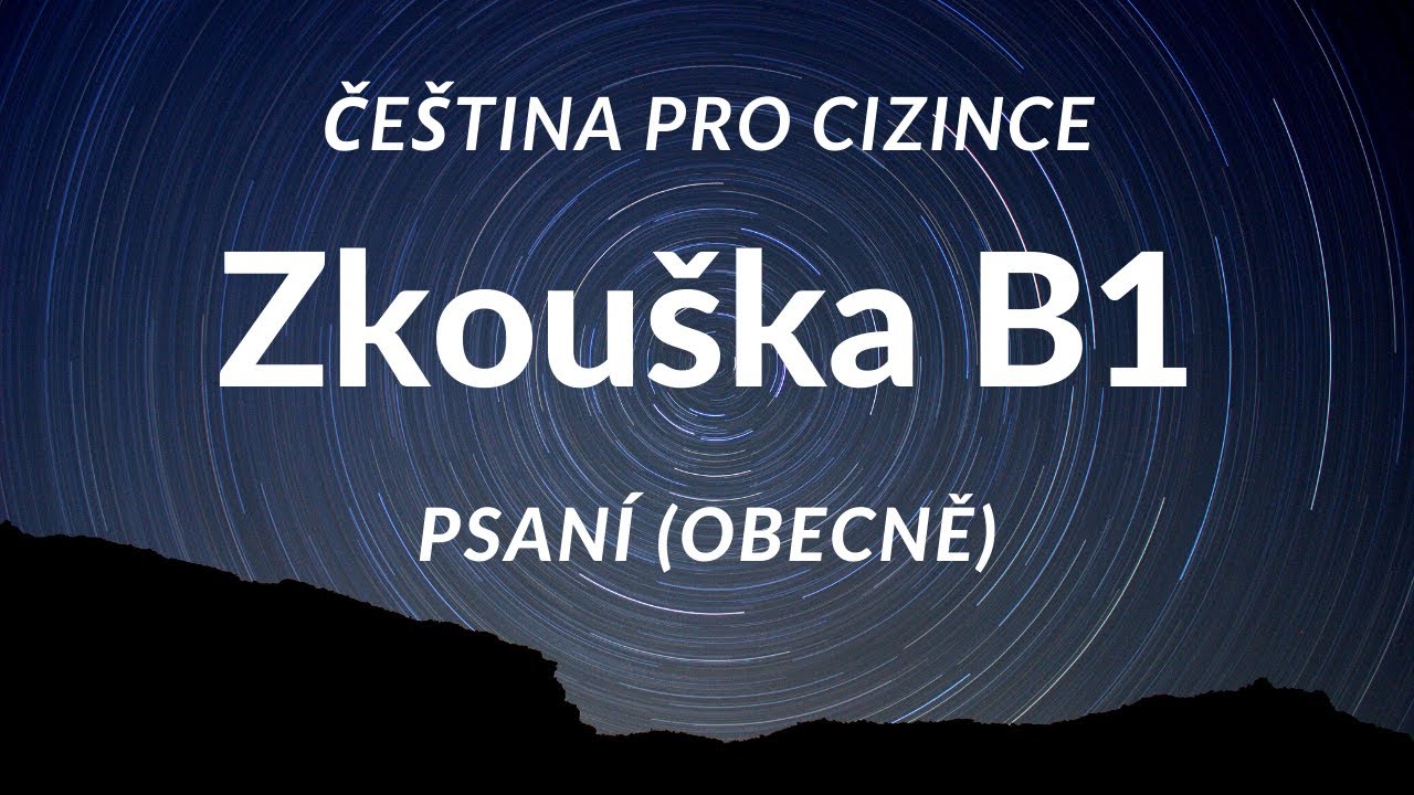 Certifikovaná zkouška z češtiny pro cizince - úroveň B1: PSANÍ (ÚVOD)