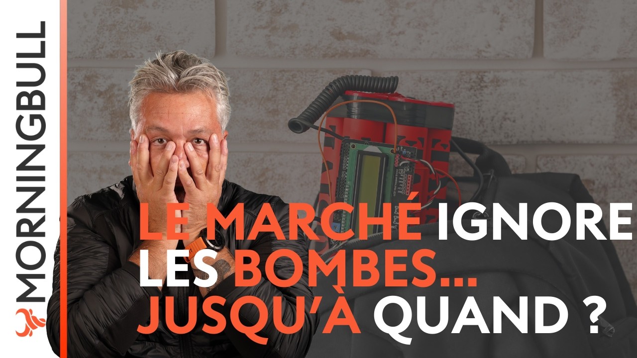 Le marché ignore les bombes… jusqu’à quand ? | Morningbull : le réveil marchés