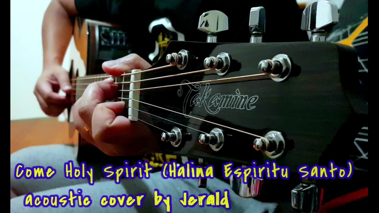 Come Holy Spirit (Halina Espiritu Santo) acoustic cover by Jerald