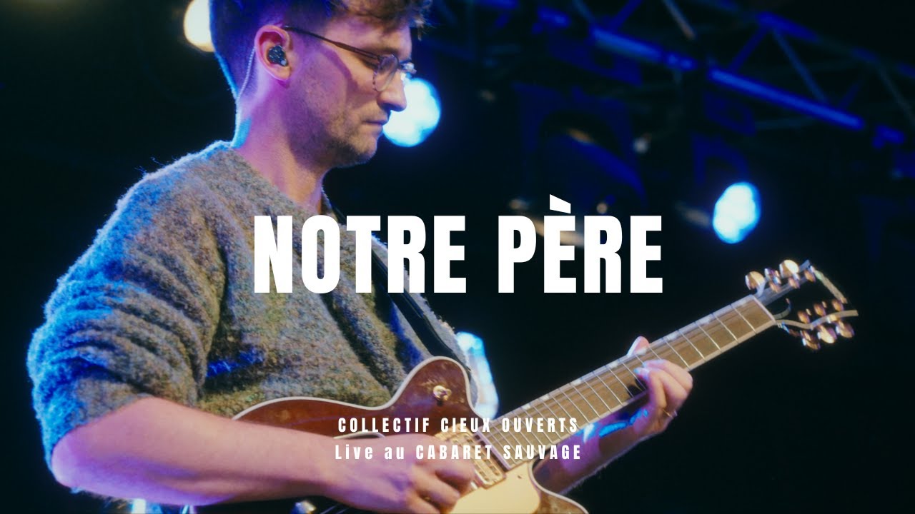 Collectif Cieux Ouverts - Notre Père (feat. Samuel Olivier et Elisa Valbon)