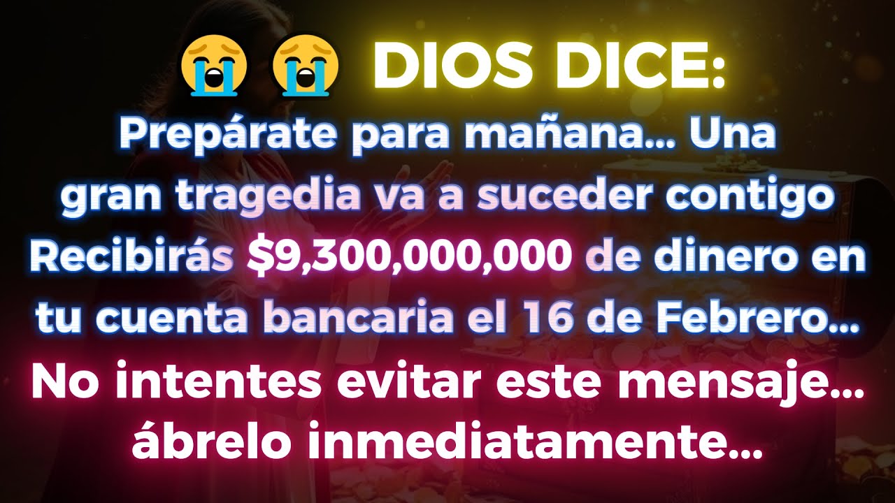 😭😭 DIOS DICE: PREPÁRATE PARA MAÑANA... UNA GRAN TRAGEDIA ESTÁ POR SUCEDER... RECIBIRÁS…