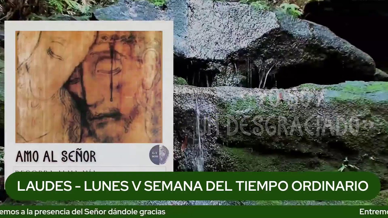 LAUDES - LUNES V SEMANA DEL TIEMPO ORDINARIO