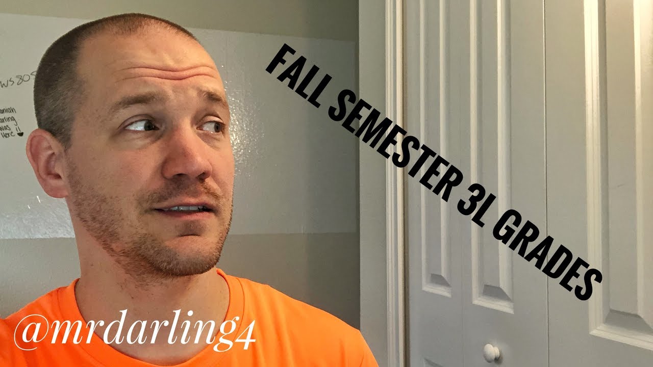 Fall Semester - 3L Year - GRADES!!!