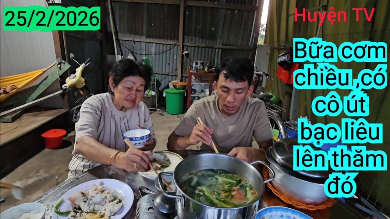 BỮA CƠM CHIỀU ,CÓ CÔ ÚT BẠC LIÊU LÊN THĂM ĐÓ