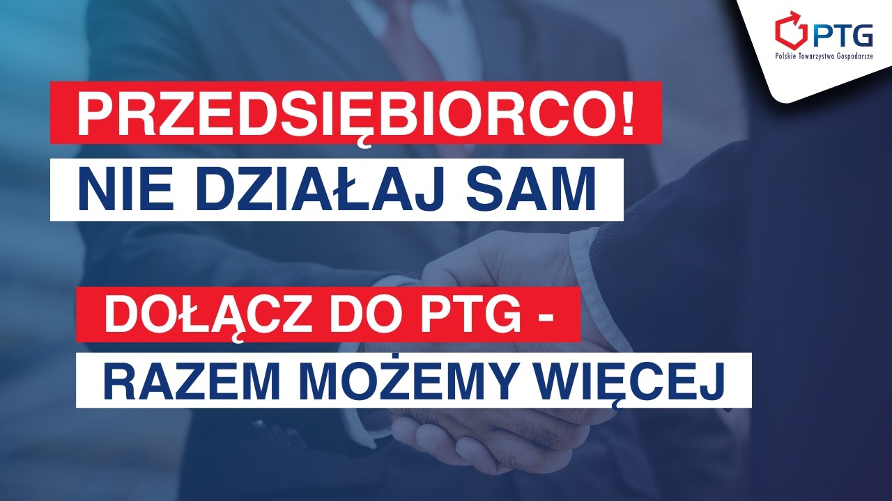 PTG: Warto się zrzeszać – dołącz do projektu Polskiego Towarzystwa Gospodarczego