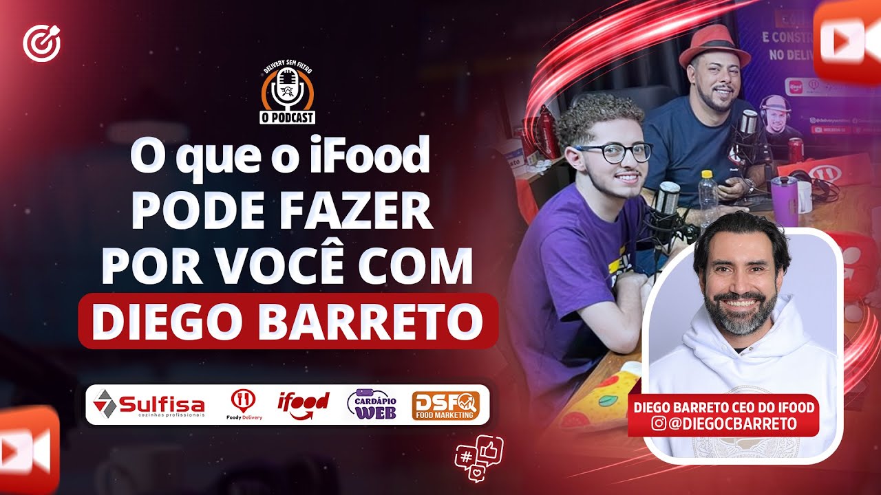 O que o iFood pode fazer por voc&ecirc; | Com Diego Barreto, Presidente do iFood | DSF O Podcast