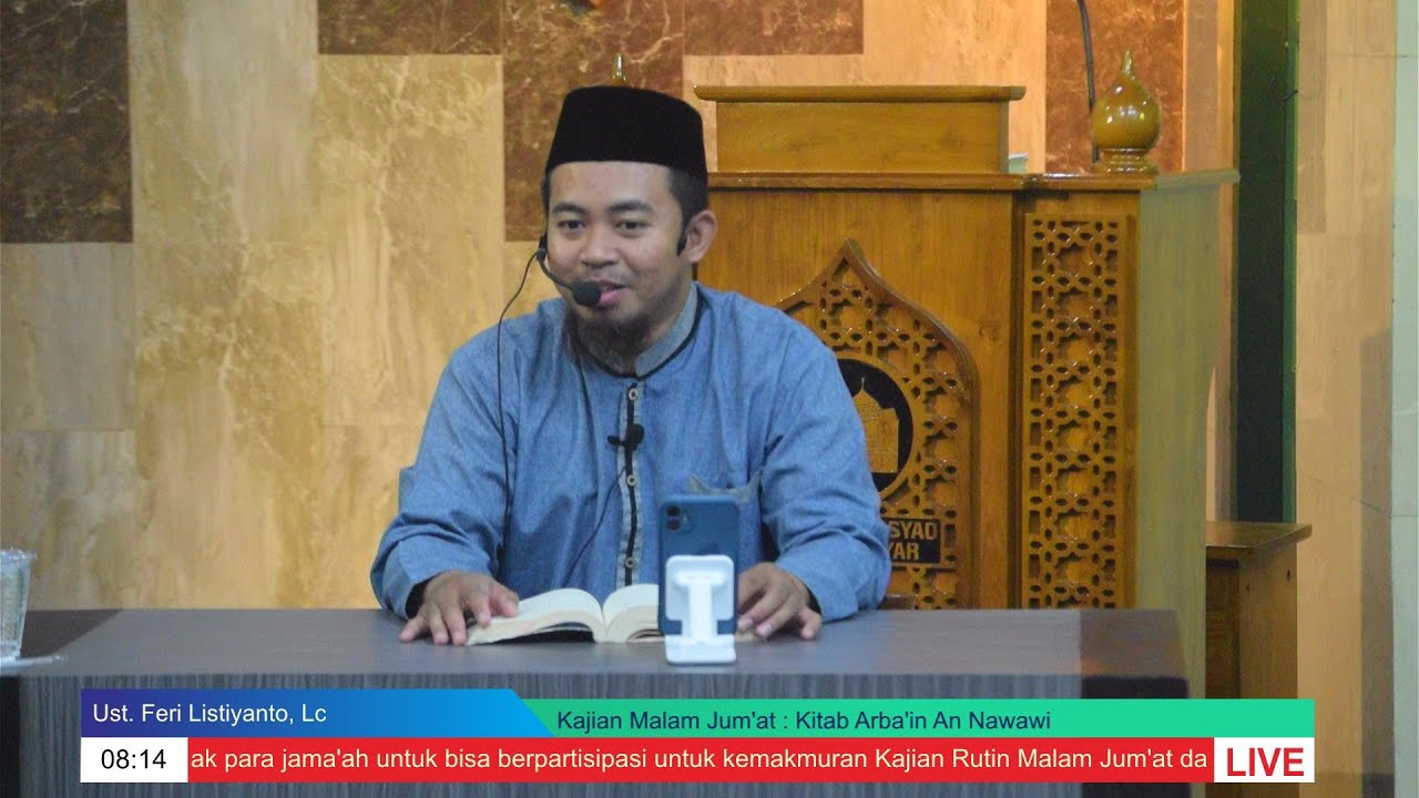 Kajian Malam Jum'at : Kitab Arba'in An Nawawi -Ust. Feri Listiyanto, Lc
