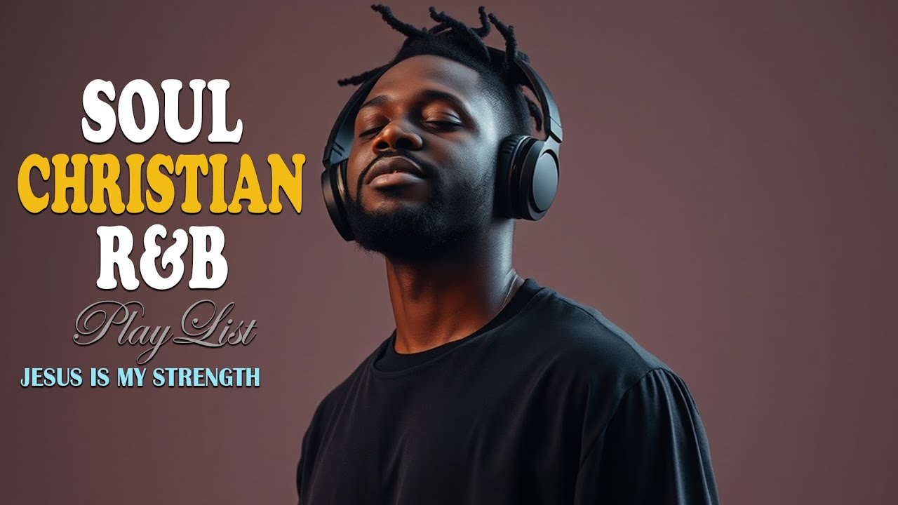 Bible R&B Worship To Heal the Soul | Prayer, Meditation & Reflection Gospel Songs