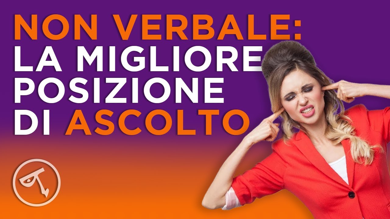 🟢 Linguaggio del corpo: La migliore posizione di ascolto