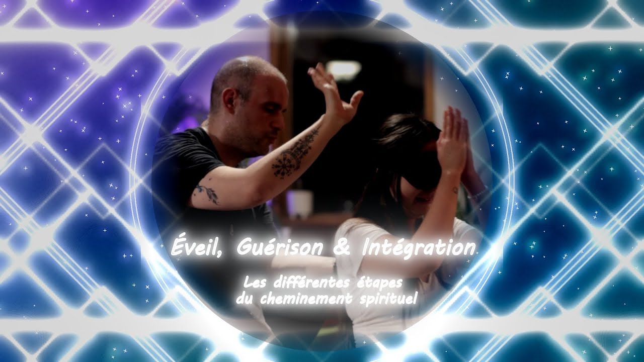 &Eacute;veil, Gu&eacute;rison & Int&eacute;gration | Les diff&eacute;rentes &eacute;tapes du cheminement spirituel