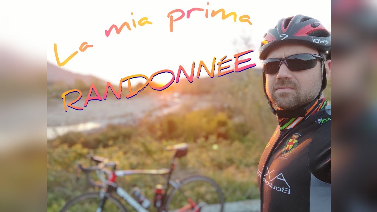 la mia prima RANDONNÉE... Restare in bici per molte ore, pedalando per quasi 200km!