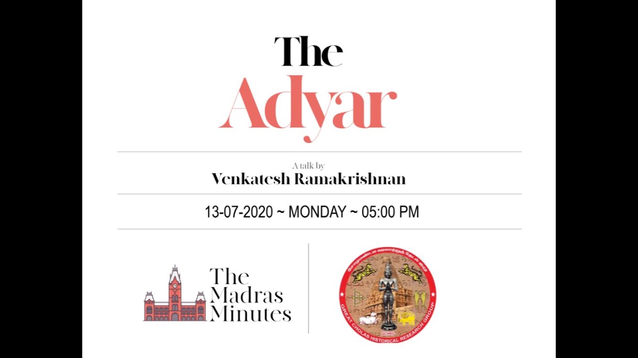 The History Of Adyar ~ Venkatesh Ramakrishnan ~ Madras Minutes