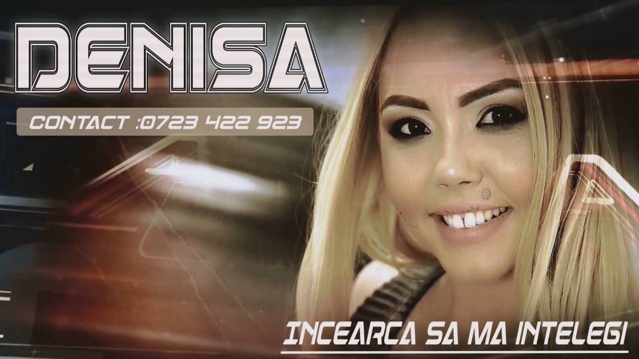 DENISA - ÎNCEARCĂ SĂ MĂ ÎNȚELEGI (MELODIE ORIGINALĂ)