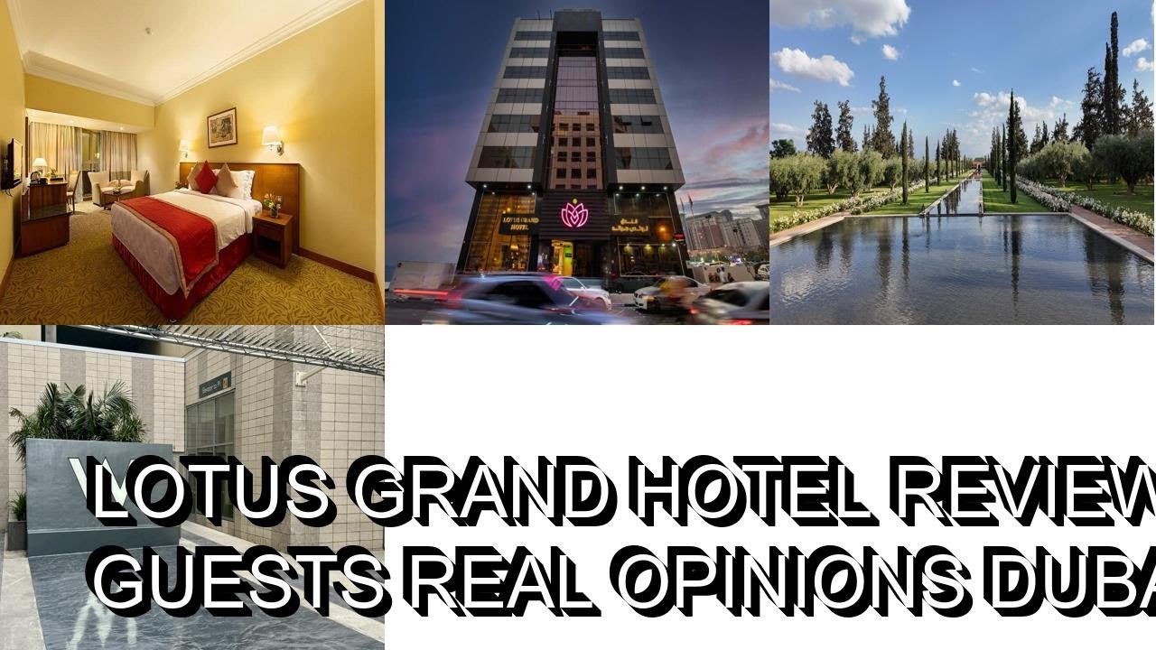 Lotus Grand Hotel   Reviews real guests Real opinions Dubai UAE