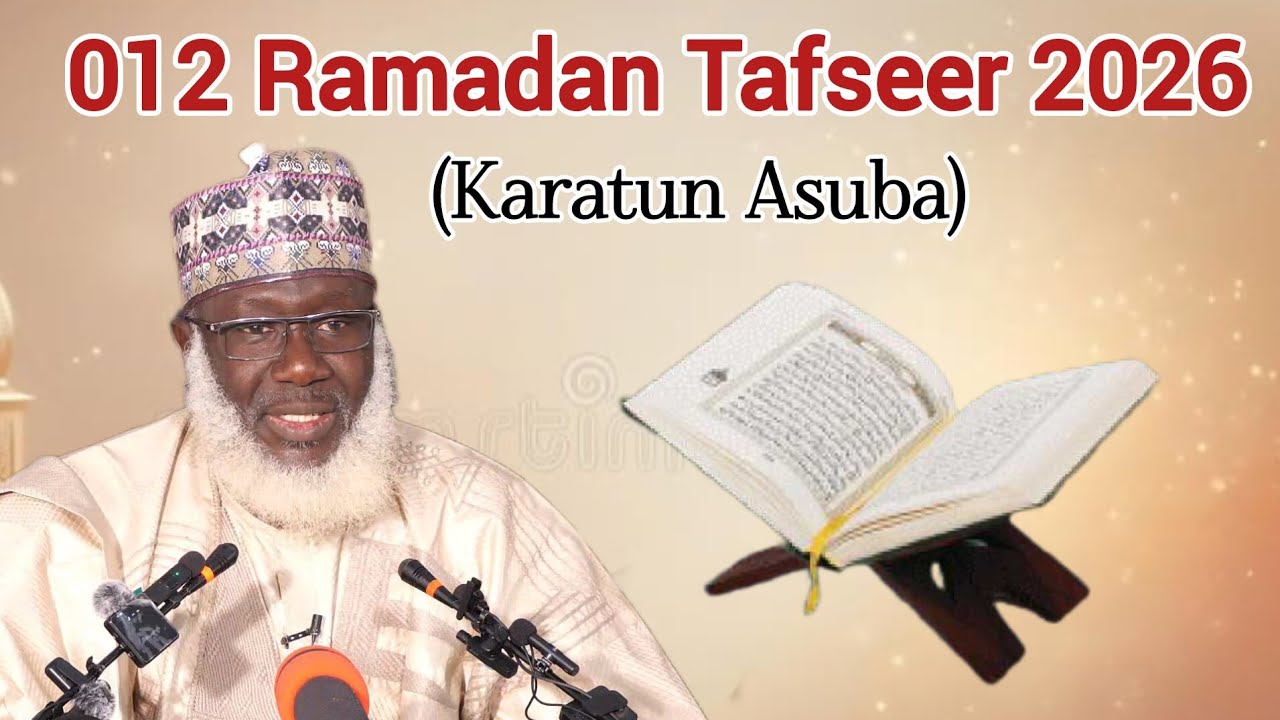 012 Ramadan Tafseer 2026 (Karatun Asuba)