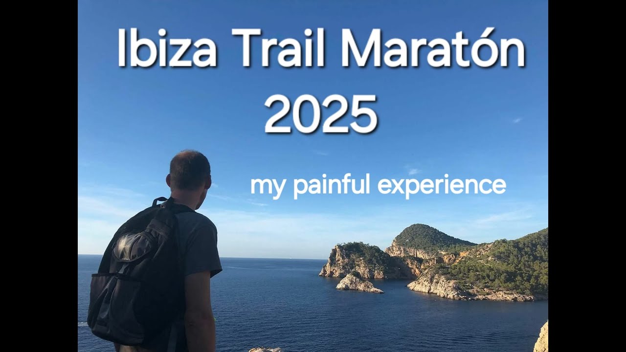 Ibiza Trail Maratón 2025 - My painful journey. (Main challenge 2025)
