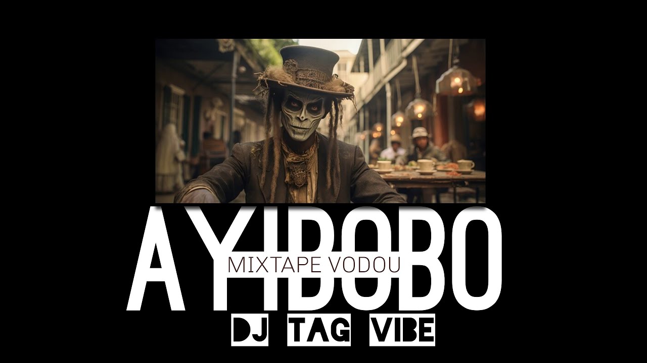 MIXTAPE VODOU AYIBOBO By DJ TAG VIBE