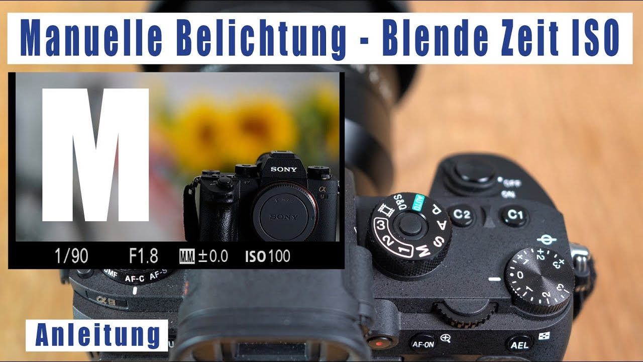 Manuelle Belichtung Blende Zeit ISO Sony A7 A9 A7RIII Leica M Kameraeinstellungen deutsch